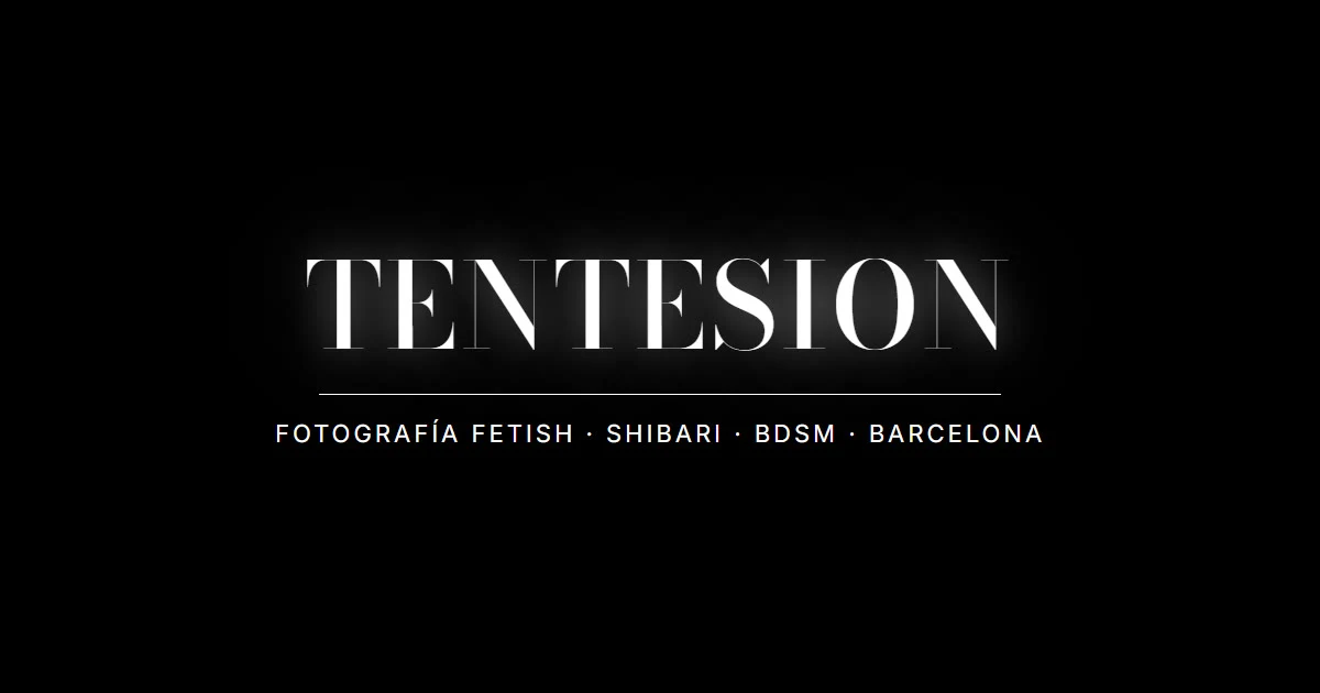 Tentesion — fetish, shibari and BDSM photography in Barcelona